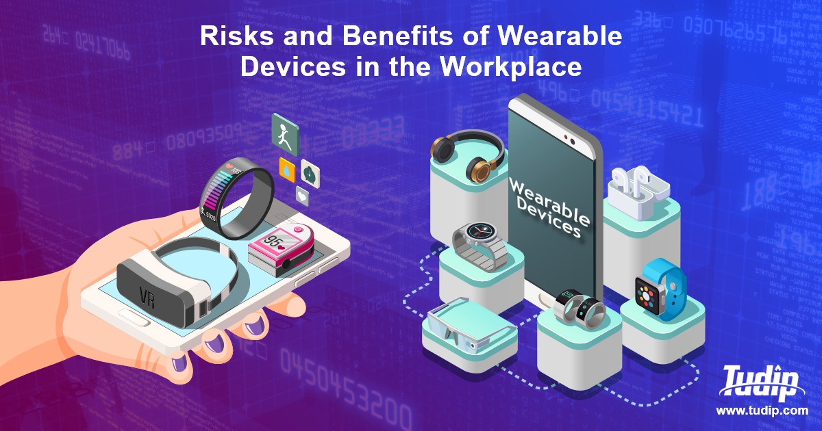 Blog Risks and Benefits of Wearable Devices in the Workplace Tudip