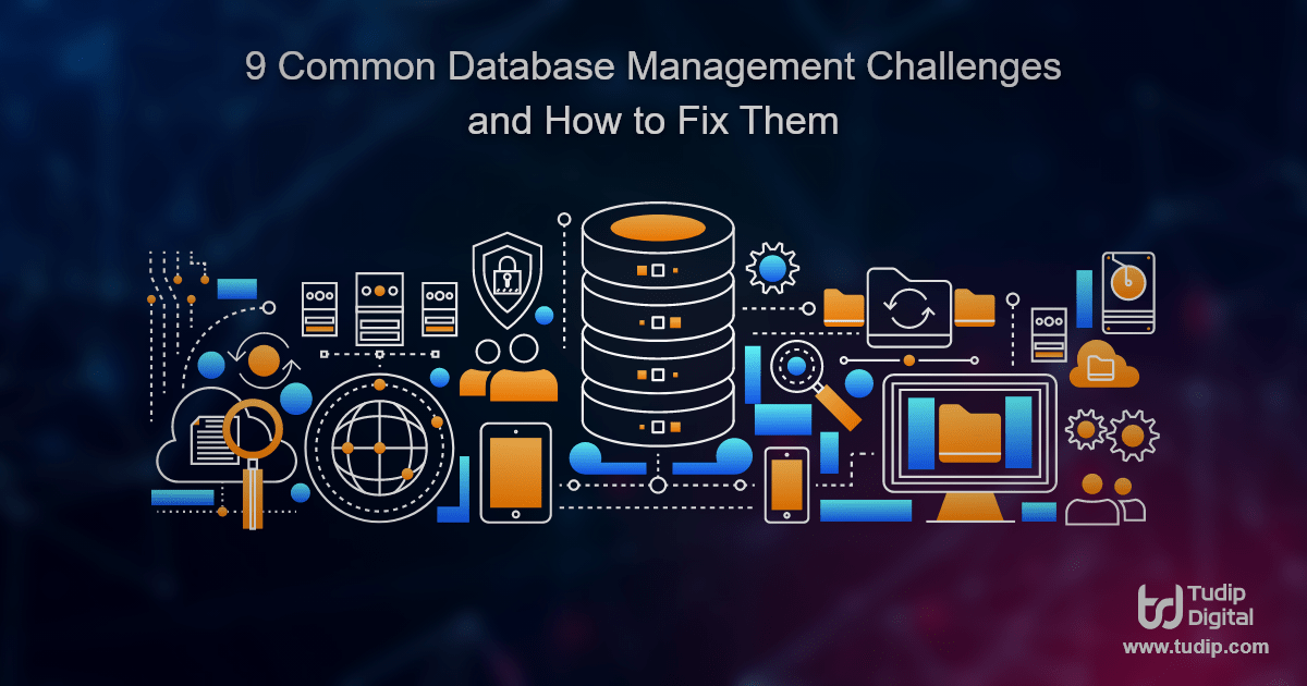 Blog 9 Common Database Management Challenges And How To Fix Them Tudip 4348